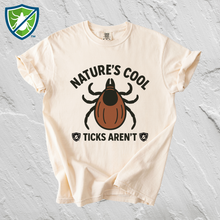 Load image into Gallery viewer, Nature's Cool Ticks Aren't Shirt