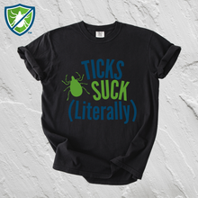 Load image into Gallery viewer, Ticks Suck (Literally) Shirt - TickWarriors Tee