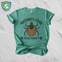 Load image into Gallery viewer, Nature's Cool Ticks Aren't Shirt
