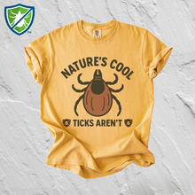Load image into Gallery viewer, Nature's Cool Ticks Aren't Shirt
