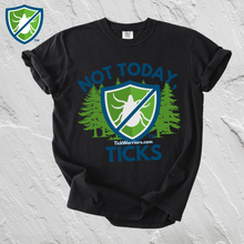 Load image into Gallery viewer, Not Today Ticks TickWarriors Shirt
